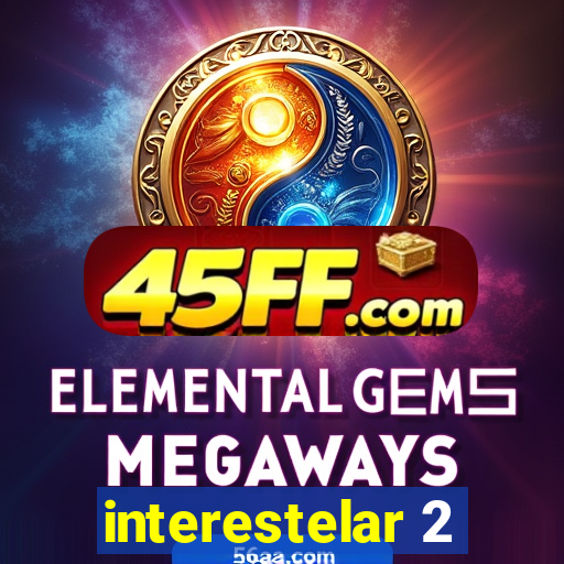 interestelar 2